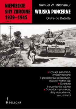 Niemieckie siły zbrojne 1939-1945 Tom 3 Wojska pancerne Ordre de Bataille