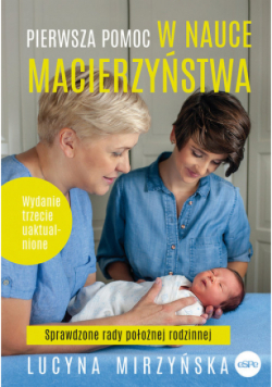Pierwsza pomoc w nauce macierzyństwa Sprawdzone rady położnej rodzinnej