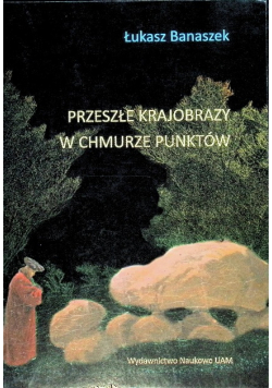 Przeszłe Krajobrazy w chmurze punktów