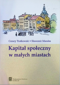 Kapitał społeczny w małych miastach