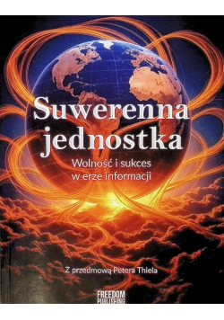 Suwerenna jednostka. Wolność i sukces w erze informacji