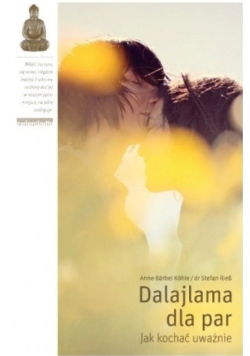 Dalajlama dla par jak kochać uważnie