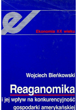Reaganomika i jej wpływ na konkurencyjność gospodarki amerykańskiej