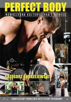 Perfect body Nowoczesna kulturystyka i fitness