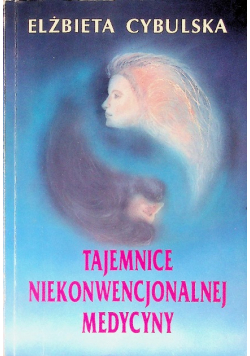 Tajemnice niekonwencjonalnej medycyny