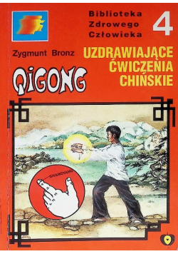 Biblioteka Zdrowego człowieka Część 4 Qigong medyczny 14 meridianów czyli Uzdrawiające ćwiczenia chińskie
