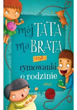 Mój tata ma brata czyli rymowanki o rodzinie