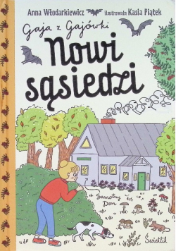Nowi sąsiedzi. Gaja z Gajówki. Tom 4