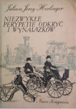 Niezwykłe perypetie odkryć i wynalazków