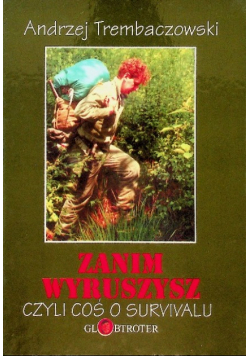 Zanim wyruszysz czyli coś o survivalu