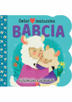 Świat maluszka. Babcia