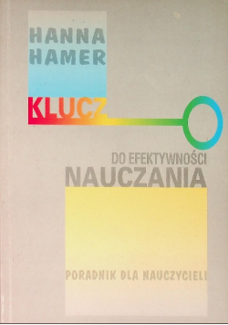 Klucz do efektywności nauczania Poradnik dla nauczycieli