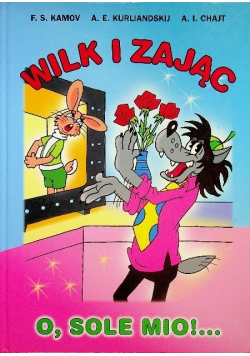 Wilk i zając O Sole Mio