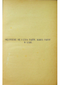 Objawienie się i cuda Najśw Maryi Panny w Lurd 1904 r.