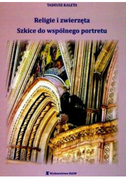 Religie i zwierzęta Szkice do wspólnego portretu