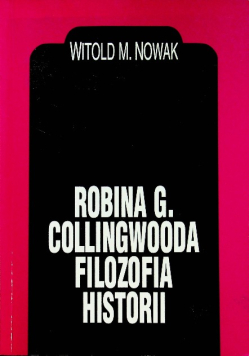 Robina G Collingwooda filozofia historii