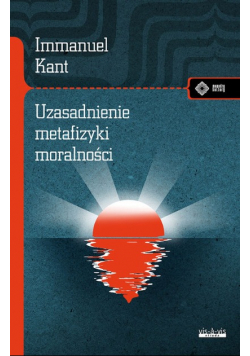 Uzasadnienie metafizyki moralności