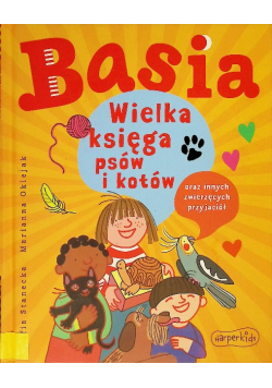 Basia. Wielka księga psów i kotów