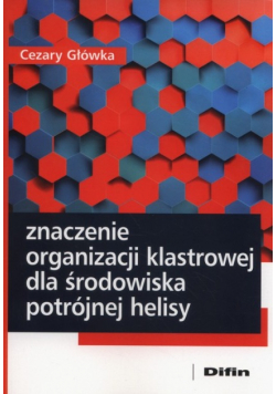 Znaczenie organizacji klastrowej dla środowiska potrójnej helisy