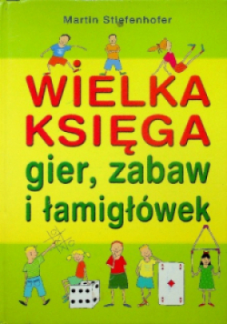 Wielka księga gier zabaw i łamigłówek