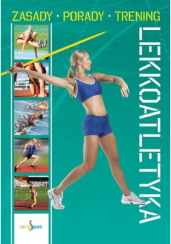 Lekkoatletyka. Zasady. Porady. Trening