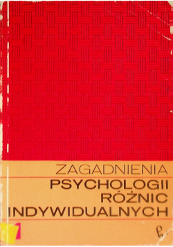 Zagadnienia psychologii różnic indywidualnych