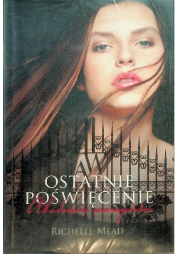 Akademia wampirów Ostatnie poświęcenie