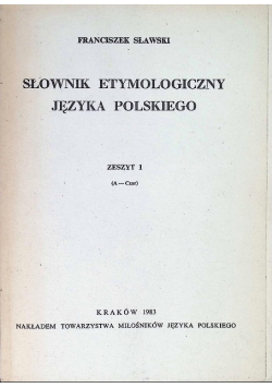 Słownik Etymologiczny Języka Polskiego Zeszyt 1