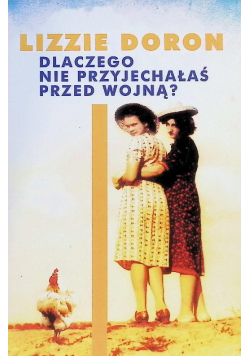 Dlaczego nie przyjechałaś przed wojną
