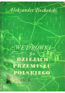 Wędrówki po dziejach przemysłu polskiego Część II