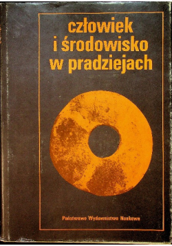 Człowiek i środowisko w pradziejach