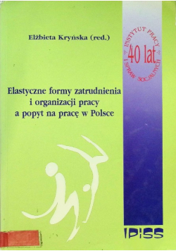 Elastyczne formy zatrudnienia i organizacji pracy a popyt na prace w Polsce