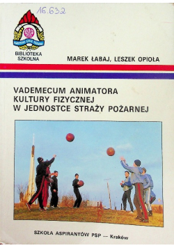 Vademecum animatora kultury fizycznej w jednostce straży pożarnej