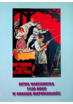 Bitwa warszawska 1920 roku w obronie niepodległości