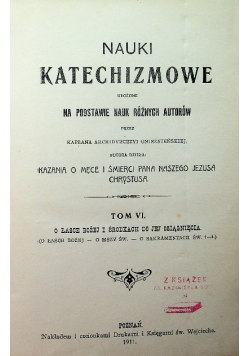 Nauki katechizmowe ułożone na podstawie nauk różnych autorów Tom VI 1911 r