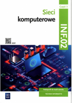 Sieci komputerowe Kwalifikacja INF.02 Podręcznik Część 3