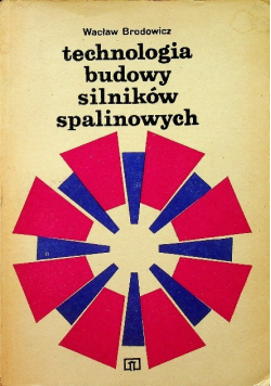 Technologia budowy silników spalinowych