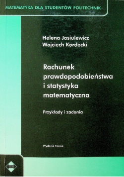 Rachunek prawdopodobieństwa i statystyka matematyczna Przykłady i zadania