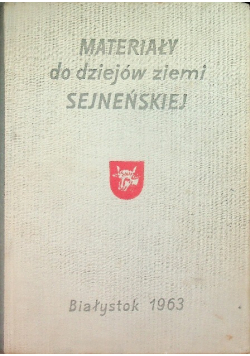 Materiały do dziejów ziemi sejneńskiej