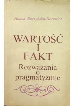 Wartość i fakt - rozważania o pragmatyźmie