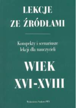 Lekcje ze źródłami Wiek XVI - XVIII