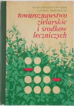 Towaroznawstwo zielarskie i środków leczniczych