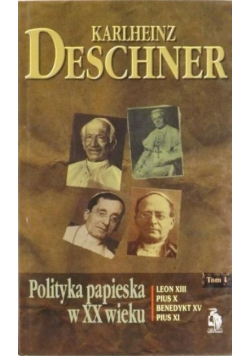 Polityka papieska w XX wieku Tom I