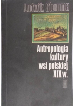 Antropologia kultury wsi polskiej XIX w