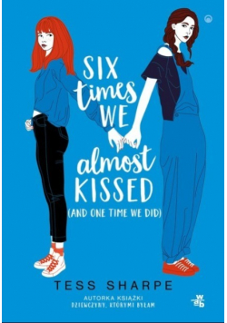 Six times we almost kissed (and one time we did)