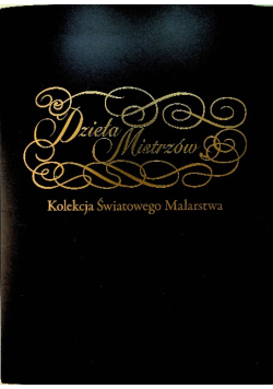 Dzieła Mistrzów Kolekcja Światowego Malarstwa