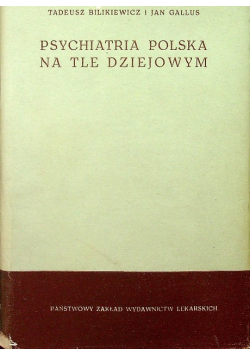 Psychiatria polska na tle dziejowym