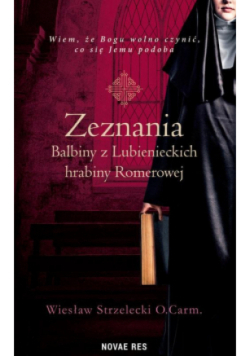 Zeznania Balbiny z Lubienieckich hrabiny Romerowej