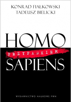Homo przypadkiem sapiens