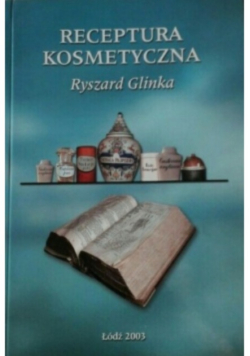 Receptura kosmetyczna z elementami kosmetologii Tom I
